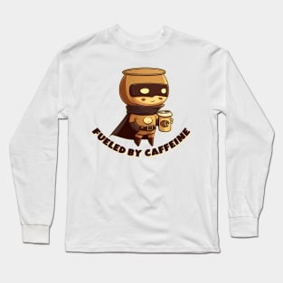 Fueled by caffeine Long Sleeve T-Shirt